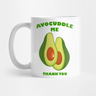 avocuddle me Mug